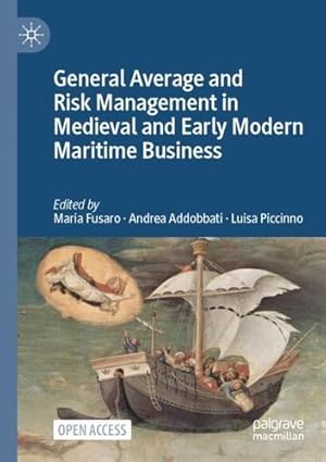 Seller image for General Average and Risk Management in Medieval and Early Modern Maritime Business [Paperback ] for sale by booksXpress