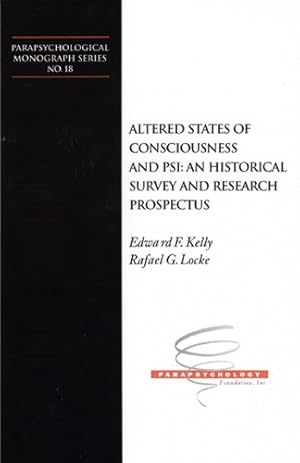 Image du vendeur pour Altered States of Consciousness and PSI: An Historical Survey and Research Prospectus: Parapsychological Monograph Series No. 18 [Soft Cover ] mis en vente par booksXpress