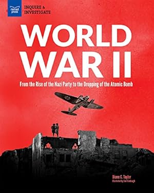 Seller image for World War II: From the Rise of the Nazi Party to the Dropping of the Atomic Bomb (Inquire & Investigate) by Taylor, Diane [Paperback ] for sale by booksXpress