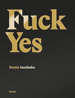 Immagine del venditore per Daniel Josefsohn: Fuck Yes (English and German Edition) [Hardcover ] venduto da booksXpress