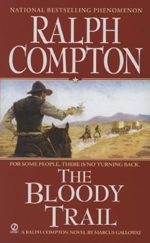 Seller image for The Bloody Trail: A Ralph Compton Novel by Compton, Ralph, Galloway, Marcus [Mass Market Paperback ] for sale by booksXpress