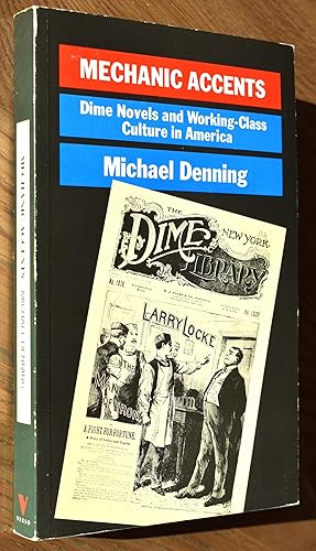 Imagen del vendedor de MECHANIC ACCENTS Dime Novels And Working Class Culture In America a la venta por Dodman Books