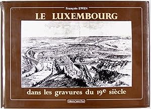 Le Luxembourg, illustré et commenté dans les périodiques étrangers du XIXe siècle = Luxemburg, il...