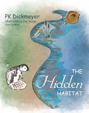 Imagen del vendedor de The Hidden Habitat by Pk Dickmeyer [Paperback ] a la venta por booksXpress