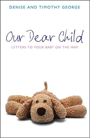 Bild des Verkufers fr Our Dear Child: Letters to Your Baby on the Way (Daily Readings) [Hardcover ] zum Verkauf von booksXpress