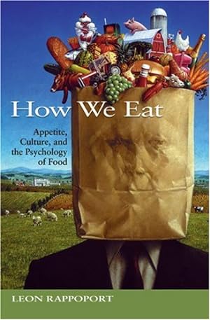 Seller image for How We Eat: Appetite, Culture, and the Psychology of Food by Rappoport, Leon [Paperback ] for sale by booksXpress