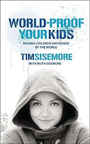 Immagine del venditore per World-Proof Your Kids: Raising Children Unstained by the World by Sisemore, Ruth, Sisemore, Timothy A. [Paperback ] venduto da booksXpress
