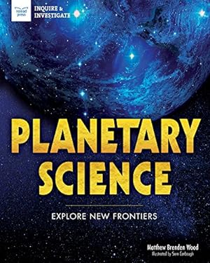 Seller image for Planetary Science: Explore New Frontiers (Inquire & Investigate) by Wood, Matthew Brenden [Paperback ] for sale by booksXpress