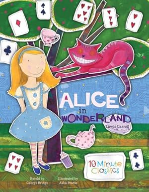 Bild des Verkufers fr Alice in Wonderland (10 Minute Classics) [Hardcover ] zum Verkauf von booksXpress