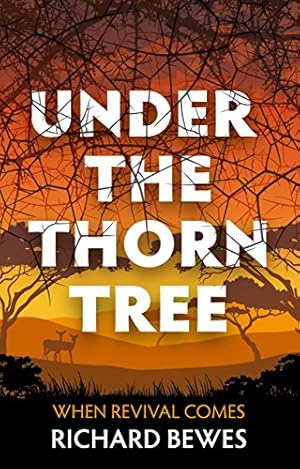 Seller image for Under the Thorn Tree: When Revival Comes by Bewes, Richard [Paperback ] for sale by booksXpress