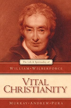 Seller image for Vital Christianity: The Life and Spirituality of William Wilberforce (Biography) by Pura, Murray Andrew [Paperback ] for sale by booksXpress