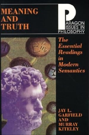 Seller image for Meaning and Truth: The Essential Readings in Modern Semantics (Paragon Issues in Philosophy) by Garfield, Jay L., Kiteley, Murray [Paperback ] for sale by booksXpress