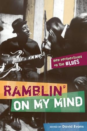 Immagine del venditore per Ramblin' on My Mind : New Perspectives on the Blues venduto da GreatBookPricesUK