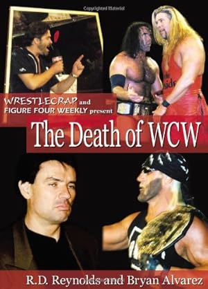 Seller image for The Death of WCW: Wrestlecrap and Figure Four Weekly Present . . . by Reynolds, R D, Alvarez, Bryan [Paperback ] for sale by booksXpress