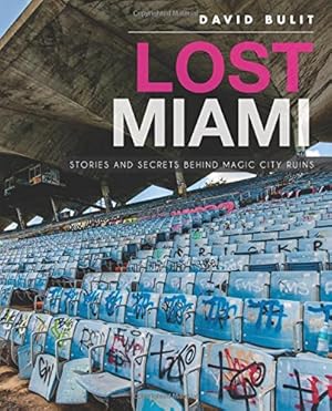 Bild des Verkufers fr Lost Miami:: Stories and Secrets Behind Magic City Ruins by Bulit, David [Paperback ] zum Verkauf von booksXpress