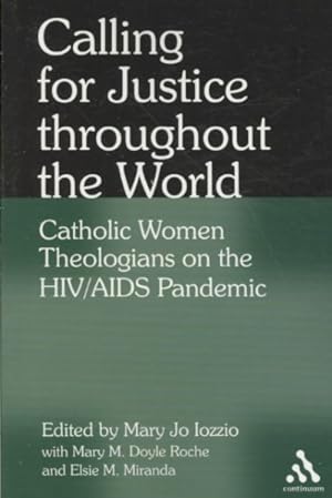 Seller image for Calling for Justice Throughout the World : Catholic Women Theologians on the HIV/AIDS Pandemic for sale by GreatBookPricesUK