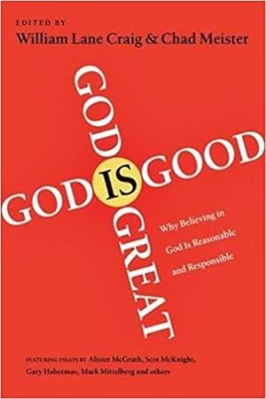 Seller image for God is Great, God is Good by Craig, William Lane & Meister, Chad Eds. [Paperback ] for sale by booksXpress