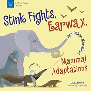 Seller image for Stink Fights, Earwax, and Other Marvelous Mammal Adaptations (Picture Book Science) by Perdew, Laura [Paperback ] for sale by booksXpress