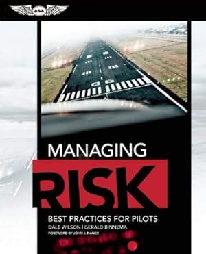 Immagine del venditore per Managing Risk: Best Practices for Pilots by Wilson, Dale, Binnema, Gerald [Paperback ] venduto da booksXpress