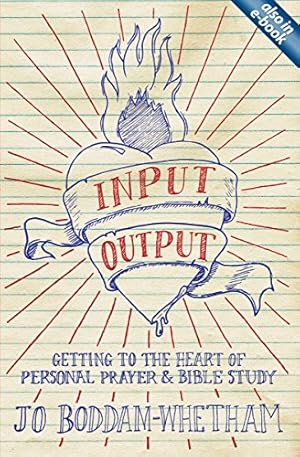 Seller image for Input-output: Getting to the Heart of Personal Prayer and Bible Study by Boddam-Whetham, Jo [Paperback ] for sale by booksXpress