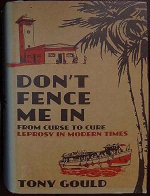 Seller image for Don't Fence Me In: From Curse to Cure - Leprosy In Modern Times for sale by Hanselled Books