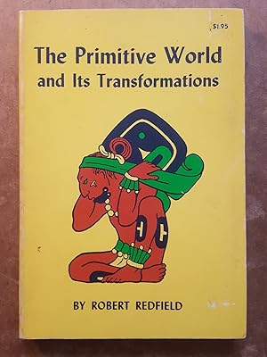 The Primitive World and Its Transformations