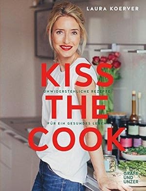 Bild des Verkäufers für Kiss the Cook: Unwiderstehliche Rezepte fr ein gesundes Leben zum Verkauf von WeBuyBooks