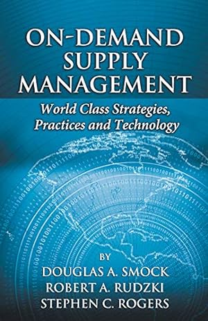 Seller image for On-Demand Supply Management: World-Class Strategies, Practices and Technology for sale by WeBuyBooks