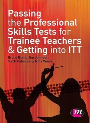Bild des Verkufers fr Passing the Professional Skills Tests for Trainee Teachers and Getting into ITT zum Verkauf von WeBuyBooks