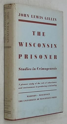 Bild des Verkufers fr The Wisconsin Prisoner: Studies in Crimogenesis (Second Edition) zum Verkauf von Powell's Bookstores Chicago, ABAA