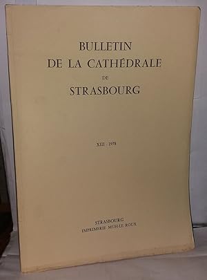 Bild des Verkufers fr Bulletin de la socit des amis de la cathdrale de Strasbourg XIII - 1978 zum Verkauf von Librairie Albert-Etienne