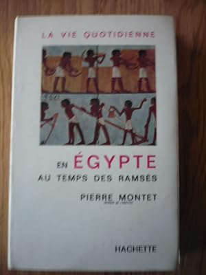 La vie quotidienne en Egypte au temps des Ramsès