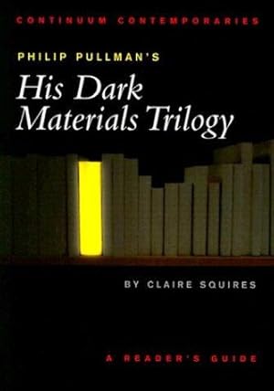 Imagen del vendedor de Philip Pullman's "His Dark Materials Triology": A Reader's Guide (Continuum Contemporaries Series) a la venta por WeBuyBooks