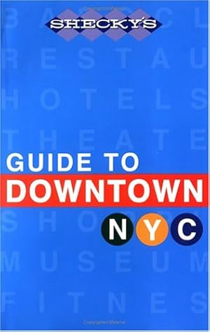 Seller image for Shecky's Guide to Downtown NYC for sale by WeBuyBooks