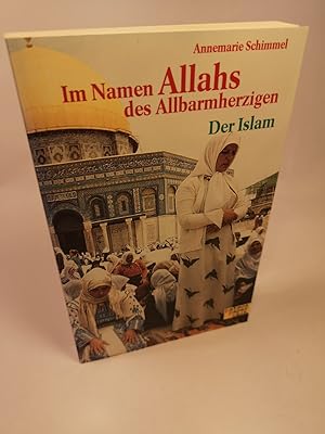 Bild des Verkufers fr Im Namen Allahs, des Allbarmherzigen Der Islam zum Verkauf von ANTIQUARIAT Franke BRUDDENBOOKS