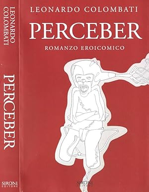 Bild des Verkufers fr Perceber Romanzo eroicomico zum Verkauf von Biblioteca di Babele