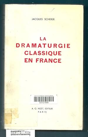 Image du vendeur pour La dramaturgie classique en France mis en vente par BOOKSTALLblog