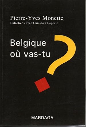 Seller image for Belgique o vas-tu? Entretiens avec Christian Laporte for sale by L'ivre d'Histoires