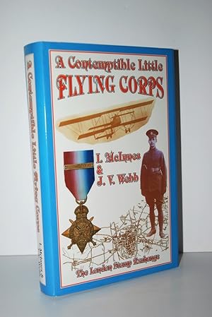 Seller image for Contemptible Little Flying Corps Being a Definitive and Previously Non-Existent Biographical Roll of Those Warrant Officers, N. C. O.' S and Airmen Who . Prior to the Outbreak of the First World War for sale by Nugget Box  (PBFA)