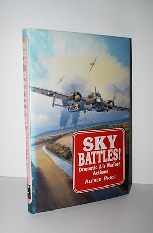 Immagine del venditore per Sky Battles! Dramatic Air Warfare Actions by Dr. Alfred Price Hardcover venduto da Nugget Box  (PBFA)