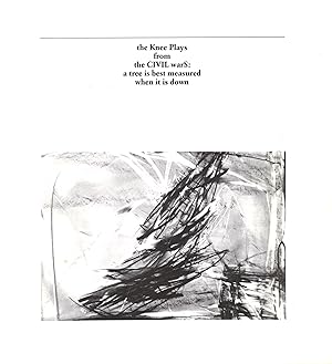 Bild des Verkufers fr The Knee Plays from The Civil Wars : A Tree Is Best Measured When It Is Down zum Verkauf von Galerie Buchholz OHG (Antiquariat)