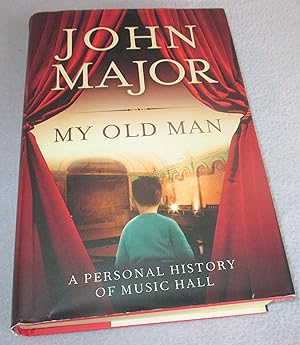 Imagen del vendedor de My Old Man: A Personal History of Music Hall (Signed 1st Edition) a la venta por Bramble Books