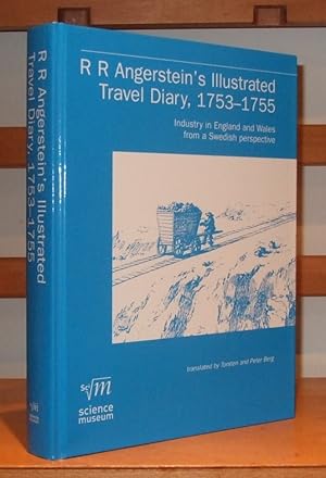 R. R. Angerstein's Illustrated Travel Diary 1753-1755 Industry in England and Wales from the Swed...