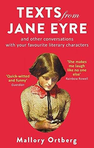 Imagen del vendedor de Texts from Jane Eyre: And other conversations with your favourite literary characters a la venta por WeBuyBooks