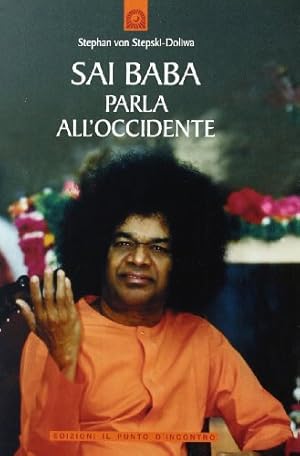 Image du vendeur pour Sai Baba parla all'Occidente. 366 norme di vita quotidiana che illuminino l'animo e tocchino il cuore mis en vente par WeBuyBooks