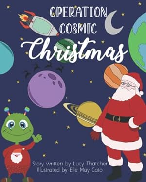 Bild des Verkufers fr Operation Cosmic Christmas: A Festive Fiasco Story zum Verkauf von WeBuyBooks