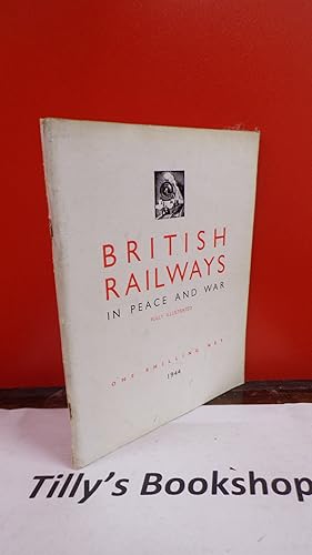 Bild des Verkufers fr British Railways In Peace And War, Fully Illustrated zum Verkauf von Tilly's Bookshop