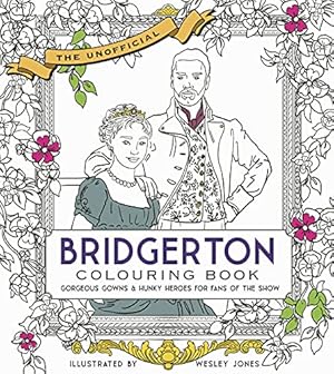 Bild des Verkufers fr Unofficial Bridgerton Colouring Book: Gorgeous Gowns & Hunky Heroes for Fans of the Show zum Verkauf von WeBuyBooks