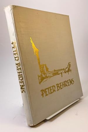 Peter Behrens, sein Werk von 1909 bis zur Gegenwart.