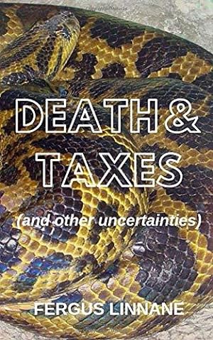 Bild des Verkufers fr Death & Taxes: (and other uncertainties) zum Verkauf von WeBuyBooks